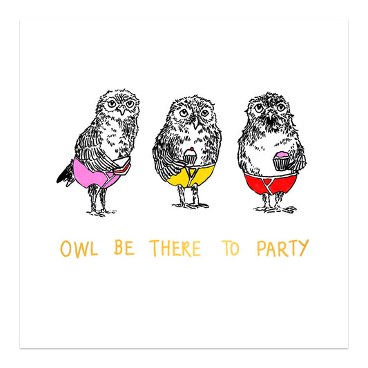 Birthday card - 'Owl be there to party'