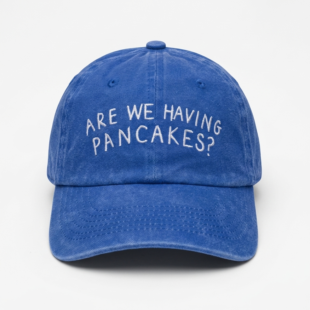 'Are We Having Pancakes?' Cap