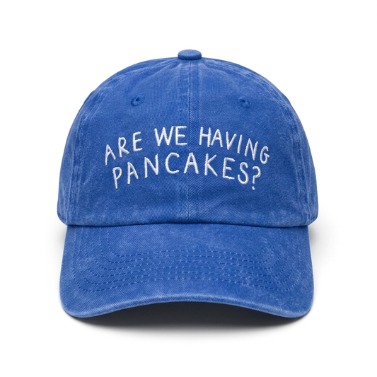 'Are We Having Pancakes?' Cap